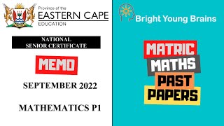 Eastern Cape Maths grade 12 Past Paper 1 September 2022 Prelim Memo by BrightYoungBrains [upl. by Tressa79]