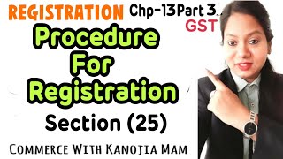 Procedure for Registration under GST section 25  GST  BCom class [upl. by Zenobia73]