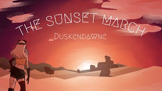 The Sunset March  Duskendawne [upl. by Babita]