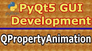 PyQt5 Animation With QPropertyAnimation [upl. by Massingill]