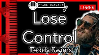 Lose Control LOWER 3  Teddy Swims  Piano Karaoke Instrumental [upl. by Ethel29]