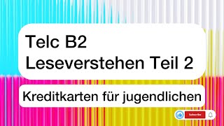 Telc B2 Leseverstehen Teil 2 Kreditkarten für jugendlichen [upl. by Nutter]