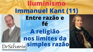 Immanuel Kant 11  Entre razão e fé  A religião nos limites da simples razão [upl. by Mastrianni]