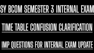 SY BCOM SEM 3 TIME TABLE CONFUSION CLARIFICATION  IMP QUESTIONS FOR INTERNAL EXAM UPDATE  BY CP [upl. by Bern]