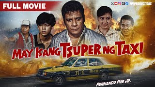 FPJ Restored Full Movie  May Isang Tsuper ng Taxi  HD  Fernando Poe Jr [upl. by Poulter]