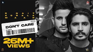 Dont Care Official Video R Nait  Korala Maan  MixSingh  Punjabi Song [upl. by Wilburn]