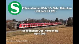 Führerstandsmitfahrt S8 München Ost  Herrsching April 2021 [upl. by Htebzil733]