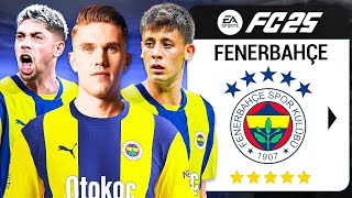 FENERBAHÇEYİ DÜNYANIN EN İYİ TAKIMI YAPTIK  FC 25 FENERBAHÇE REBUILD [upl. by Yroffej]