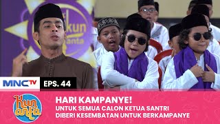 HARI KAMPANYE Calon Ketua Santri Akan Mengkampanyekan Dirinya  KUN ANTA Eps 44 12 [upl. by Eelrak]