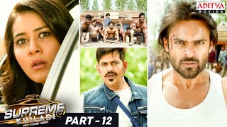 Supreme Khiladi Hindi Dubbed Movie Part  12  Sai Dharam Tej Raashi Khanna  Aditya Movies [upl. by Yatnohs]