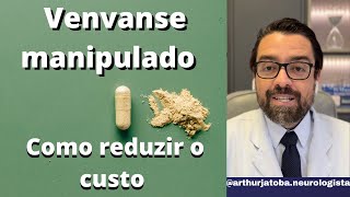 VENVANSE MANIPULADO  COMO REDUZIR O CUSTO DO VENVANSE [upl. by Adnirual]