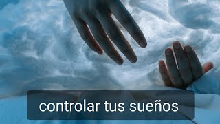 Guía para Dominar tus Sueños  Cómo Controlar tus Experiencias Oníricas [upl. by Nakeber]