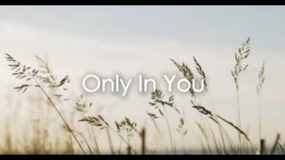 Only in You [upl. by Hong]