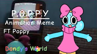 POPPY  Animation Meme  Dandy’s World  Poppy [upl. by Marrin452]