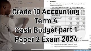 Grade 10 Accounting Term 4  Budget Part 1  Paper 2 Exam 2024 [upl. by Bornie716]