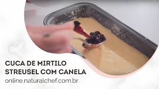 CUCA de MIRTILO streusel com canela  NaturalChef [upl. by Gnov788]