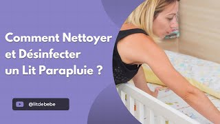 Comment Nettoyer un Lit Parapluie   Facilement et Efficacement [upl. by Meeks]