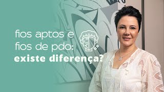 Fios APTOS e Fios de PDO são a mesma coisa Enteda a Diferença [upl. by Ennaihs]