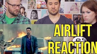 AIRLIFT  Trailer  REACTION Akshay Kumar [upl. by Karine887]