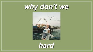 Hard  Why Don’t We Lyrics [upl. by Mellicent760]