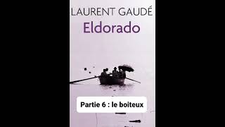 9  Eldorado de Laurent Gaudé  lecture du Chapitres 6 [upl. by Westley]