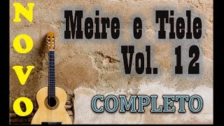 Meire e Tiele  Voz e Violão  Vol 12  CD COMPLETO [upl. by Nefen275]