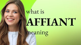 Affiant — AFFIANT definition [upl. by Peregrine469]