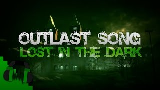 OUTLAST SONG Lost In The Dark  DAGames [upl. by Anilocin]