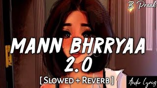 Mann Bharryaa 20 Slowed  Reverb  B Praak  Jaani  Shershaah  Audio Lyrics [upl. by Keen205]