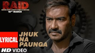 Jhuk Na Paunga Lyrical Video Song  RAID  Ajay Devgn  Ileana DCruz  Papon  Amit Trivedi [upl. by Nair896]