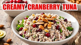 Must Try Healthy Cranberry Almond Tuna Salad with Yogurt Dressing [upl. by Barthel]