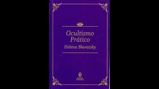 Ocultismo Práctico  Helena Petrovna Blavatski [upl. by Anirbus]