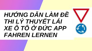 Hướng dẫn làm đề thi lý thuyết lái xe ô tô ở Đức cho bạn kém tiếng Đức  Đề số 2 app Fahren Lernen [upl. by Ellehciram680]