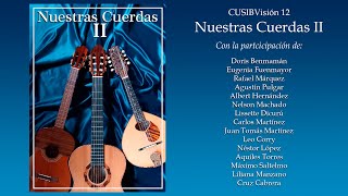 Nuestras Cuerdas II  CUSIBVisión 12  Programa Musical sobre Cuerdas Pulsadas [upl. by Jentoft574]