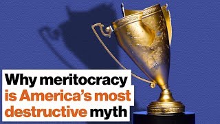 Why meritocracy is America’s most destructive myth  DeRay Mckesson  Big Think [upl. by Buell]