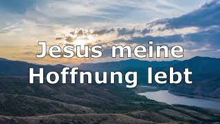 Jesus meine Hoffnung lebt [upl. by Darryl]