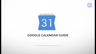 Google Calendar Guide The Ultimate Video Guide To Google Calendar [upl. by Aliet]