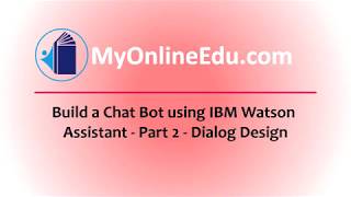 Build a Chat Bot using IBM Watson Assistant  Part 2  Dialog design [upl. by Babita]