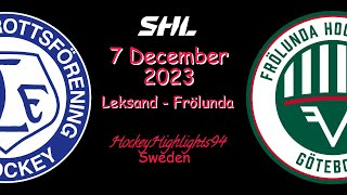 LEKSAND VS FRÖLUNDA  7 DECEMBER 2023  HIGHLIGHTS  SHL [upl. by Eelessej]