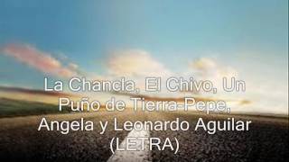 Angela Leonardo y Pepe AguilarLa Chancla El Chivo y Un Puño de Tierra MTV UNPLUGGED LETRA [upl. by Tobit183]