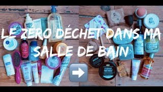 LE ZÉRO DECHET DANS MA SALLE DE BAIN [upl. by Kenway]