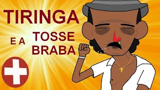 Tiringa e a Tosse Braba animação [upl. by Ttezzil822]