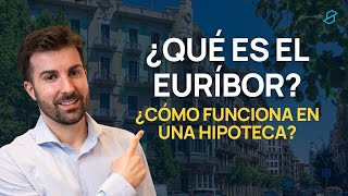 ¿Cómo funciona el Euríbor en tu HIPOTECA Guía Completa [upl. by Rekrap]