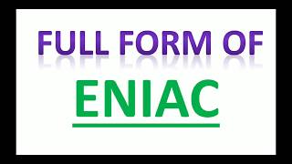 ENIAC  full form of ENIAC [upl. by Melony167]