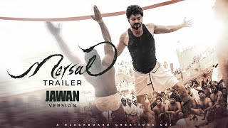 Mersal Trailer  Jawan Prevue Version  Thalapathy  Vijay  Shah Rukh Khan  Atlee [upl. by Brinn204]