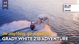 GRADY WHITE 218 ADVENTURE  Annapolis Boat Show 2022  The Boat Show [upl. by Nennarb]