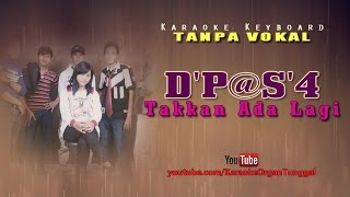 DPaspor  Takkan Ada Lagi  Karaoke Keyboard Tanpa Vokal [upl. by Arathorn]