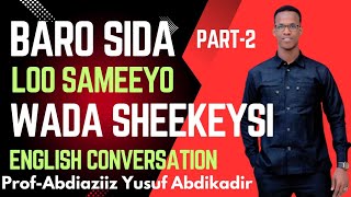 Baro sida loo sameeyo wada sheekeysi english ah qeybtii 2aad english conversation family part2 [upl. by Rilda]