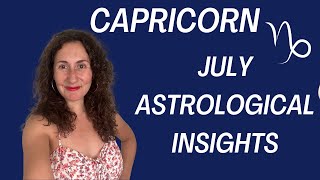 CAPRICORN  July Astrological Insights Horoscope [upl. by Frederico]