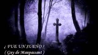 GUY DE MAUPASSANT ¿Fue un sueño  La muerta  Narrado por Joan Mora [upl. by Yatnahs73]